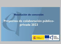 Resolución de concesión de ayudas a proyectos Colaboración Público Privada 2023 (CPP2023)