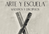 ARTE Y ESCUELA: MAESTROS Y DISCÍPULOS