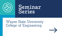 Wayne State University Global Engineering Education Jessup Seminar Series
