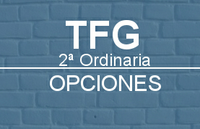 Trabajo Fin de Grado. 2ª convocatoria ordinaria de septiembre. Opción A septiembre y opción B noviembre