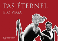 PAS ÉTERNEL. Elo Vega