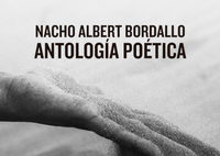 Presentación del libro Antología Poética de Nacho Albert Bordallo